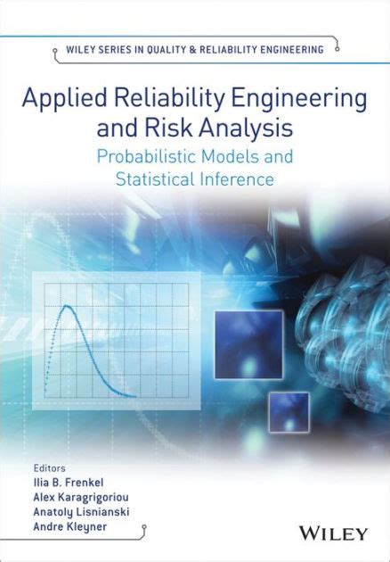 Applied Reliability Engineering and Risk Analysis Probabilistic Models and Statistical Inference Reader
