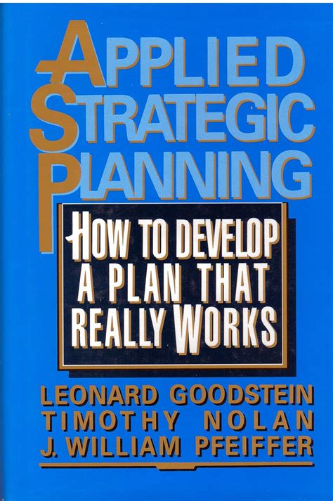 Applied Strategic Planning How to Develop a Plan That Really Works Reader