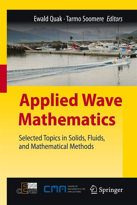 Applied Wave Mathematics Selected Topics in Solids, Fluids, and Mathematical Methods 1st Edition Kindle Editon