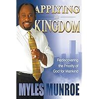 Applying the Kingdom Rediscovering the Priority of God for Mankind Spanish Edition Reader