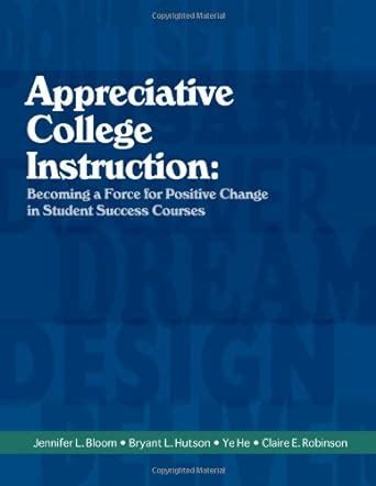 Appreciative College Instruction Becoming a Force for Positive Change in Student Success Courses PDF