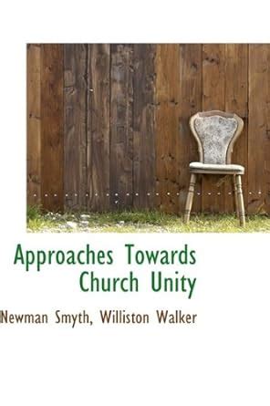 Approaches Towards Church Unity Reader