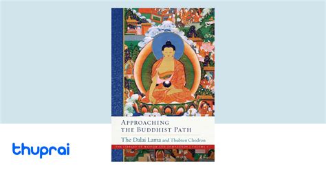 Approaching the Buddhist Path The Library of Wisdom and Compassion Reader