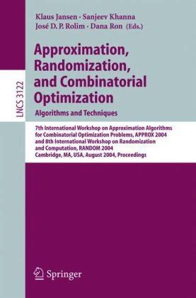 Approximation, Randomization and Combinatorial Optimization. Algorithms and Techniques 7th Internati Reader