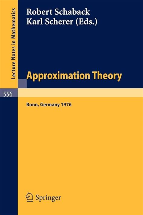 Approximation Theory Proceedings of an International Conference held at Bonn, Germany, June 8-11, 19 Reader