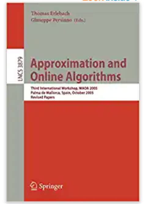Approximation and Online Algorithms Third International Workshop, WAOA 2005, Palma de Mallorca, Spai Epub