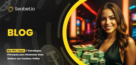 Aprenda a dominar os slots Big Win e maximizar seus ganhos