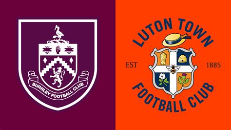 Apresentando o Burnley e o Luton Town