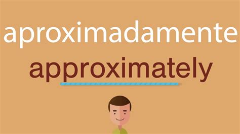 Aproximadamente en ingles: A Comprehensive Guide to Approximations