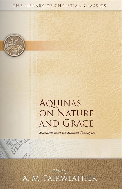 Aquinas on Nature and Grace Selections from the Summa Theologica The Library of Christian Classics Kindle Editon