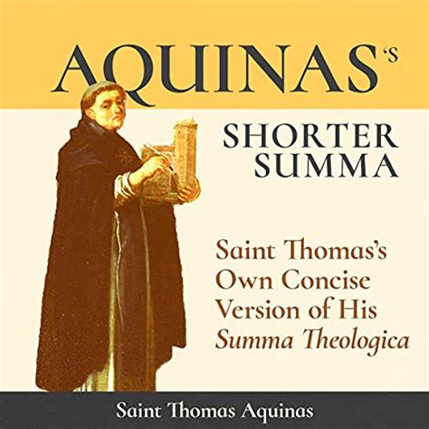 Aquinas s Shorter Summa Saint Thomas s Own Concise Version of His Summa Theolog Doc