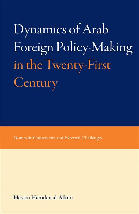 Arab Foreign Policy-Making in the Twenty-First Century Domestic Constraints and External Challenges Epub