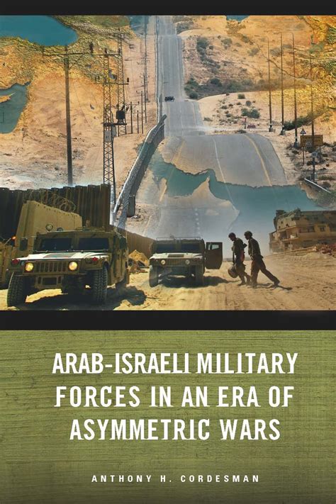 Arab-Israeli Military Forces in an Era of Asymmetric Wars (Stanford Security Studies) PDF