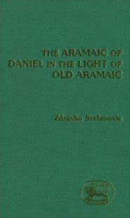 Aramaic of Daniel in the Light of Old Aramaic Reader