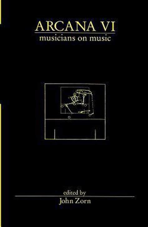 Arcana VI: Musicians on Music Ebook PDF