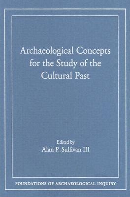 Archaeological Concepts for the Study of the Cultural Past PDF