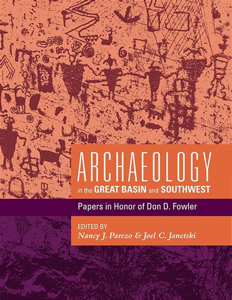 Archaeology In The Great Basin And Southwest Papers In Honor Of Don D. Fowler Kindle Editon