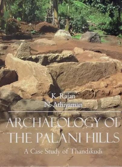 Archaeology of the Palani Hills A Case Study of Thandikudi 1st Edition Kindle Editon
