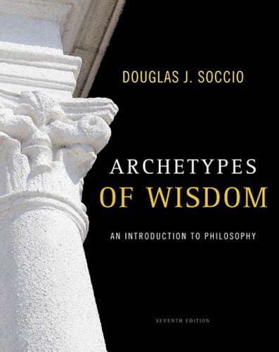 Archetypes of Wisdom An Introduction to Philosophy MindTap Course List Reader