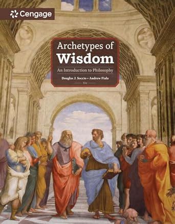 Archetypes of Wisdom An Introduction to Philosophy MindTap Course List Doc