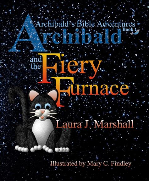 Archibald and the Fiery Furnace Archibald s Bible Adventures Book 1 Kindle Editon