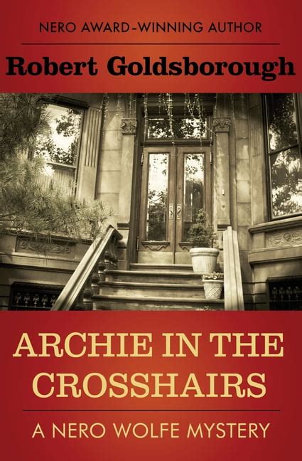 Archie in the Crosshairs The Nero Wolfe Mysteries Reader