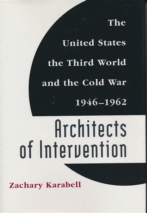 Architects of Intervention The United States the Third World and the Cold War 1946–1962 Eisenhower Center Studies on War and Peace Doc