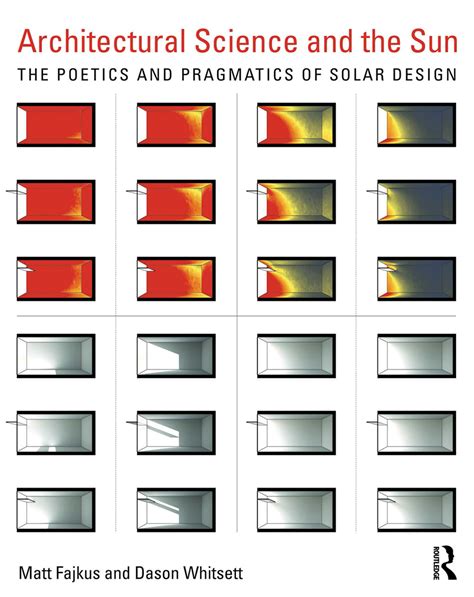 Architectural Science and the Sun The poetics and pragmatics of solar design Reader