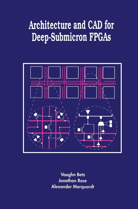 Architecture and CAD for Deep-Submicron FPGAs 1st Edition Doc