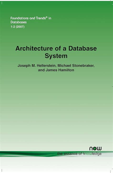 Architecture of a Database System Foundations and Trendsr in Databases Reader