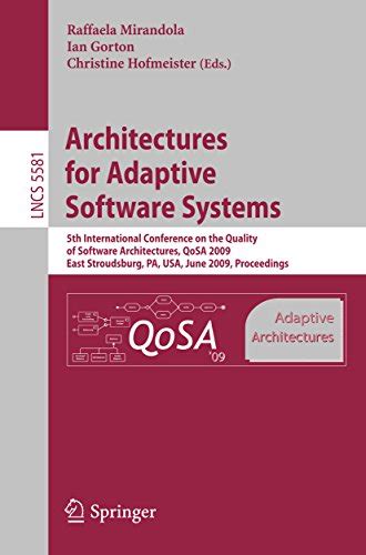 Architectures for Adaptive Software Systems 5th International Conference on the Quality of Software PDF