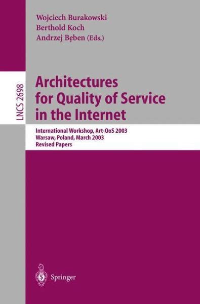 Architectures for Quality of Service in the Internet International Workshop, Art-QoS 2003, Warsaw, P Doc