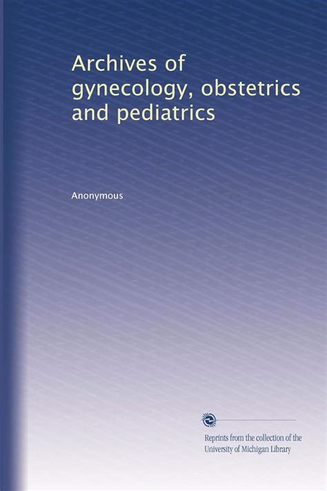 Archives of Gynecology Obstetrics and Pediatrics Kindle Editon