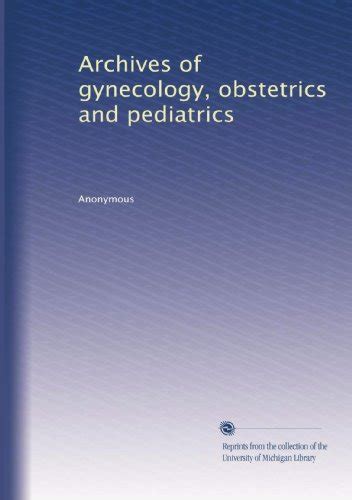 Archives of Gynecology Obstetrics and Pediatrics Kindle Editon