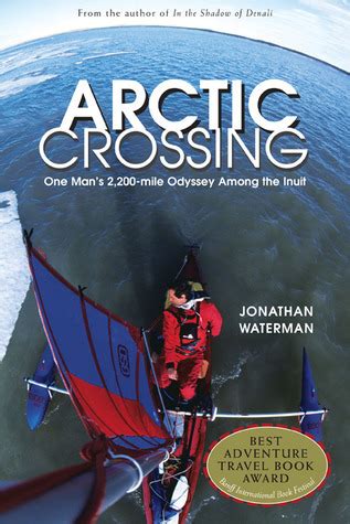 Arctic Crossing One Man s 2000-Mile Odyssey Among the Inuit