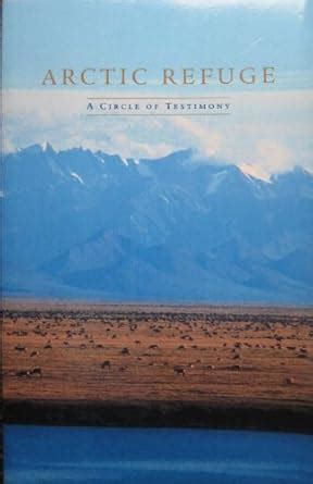 Arctic Refuge: A Circle of Testimony Ebook Ebook PDF