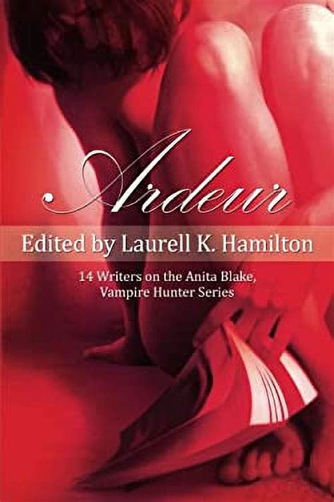 Ardeur 14 Writers on the Anita Blake Vampire Hunter Series Smart Pop series Doc