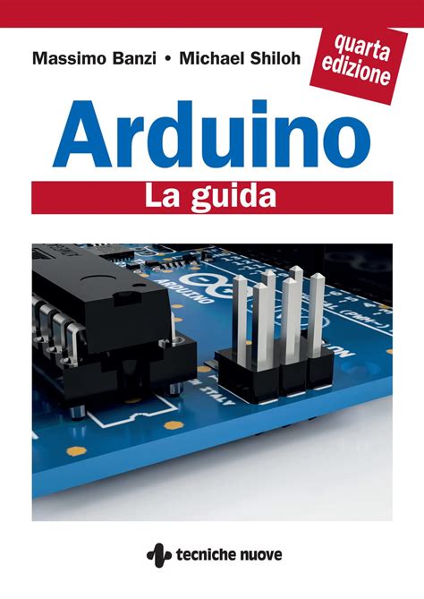 Arduino La guida ufficiale Italian Edition Doc