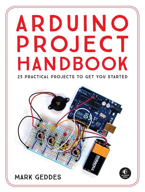 Arduino Project Handbook: Volume one: Complete Guide to Creating with the Arduino Ebook Kindle Editon