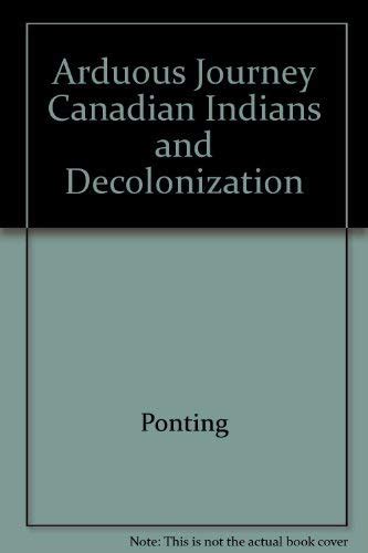 Arduous Journey Canadian Indians and Decolonization Ebook PDF