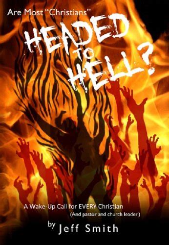 Are Most Christians Headed to Hell A Wake-up Call for EVERY Christian And pastor and church leader PDF