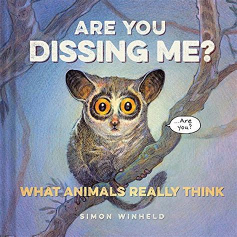 Are You Dissing Me What Animals Really Think Kindle Editon