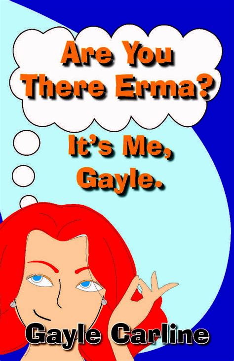 Are You There Erma It s Me Gayle Kindle Editon