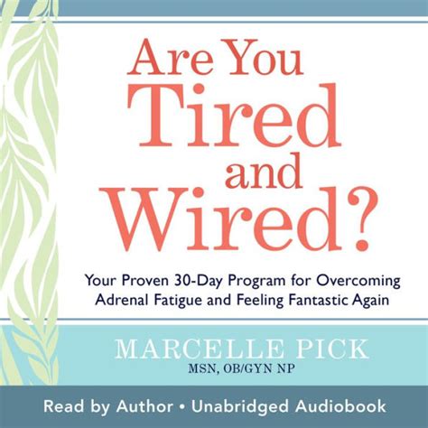 Are You Tired and Wired Your Proven 30-Day Program for Overcoming Adrenal Fatigue and Feeling Fantastic Again Reader