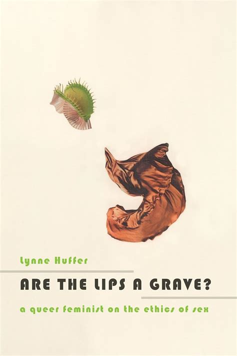 Are the Lips a Grave? Queer Feminist Reflections on the Ethics of Sex Reader