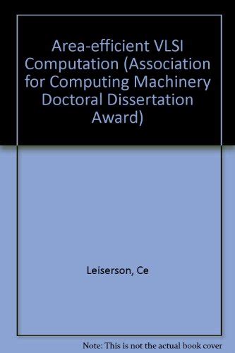 Area-Efficient VLSI Computation ACM Doctoral Dissertation Award Reader