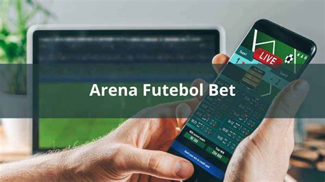 Arena Futebol Bet: Domine as Apostas no Futebol de Arena