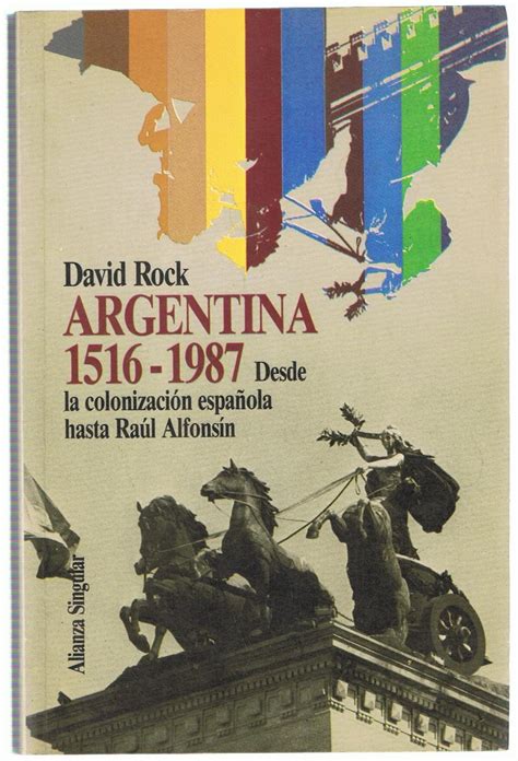Argentina 1516-1987 Desde La Colonizacion Spanish Edition Reader