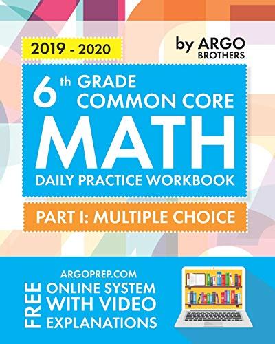Argo Brothers Math Workbook Grade 6 Common Core Math Multiple Choice Daily Math Practice Grade 6 2017 Edition Doc