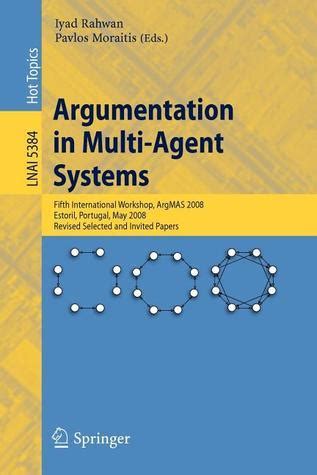 Argumentation in Multi-Agent Systems Fifth International Workshop PDF